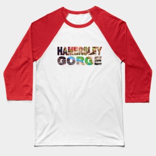 HAMERSLEY GORGE - Karijini Western Australia Swim Baseball T-Shirt